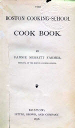 "The Boston Cooking-School Cookbook" (1st edition) by Fannie Farmer "The Boston Cooking-School Cookbook" (1st edition) by Fannie Farmer